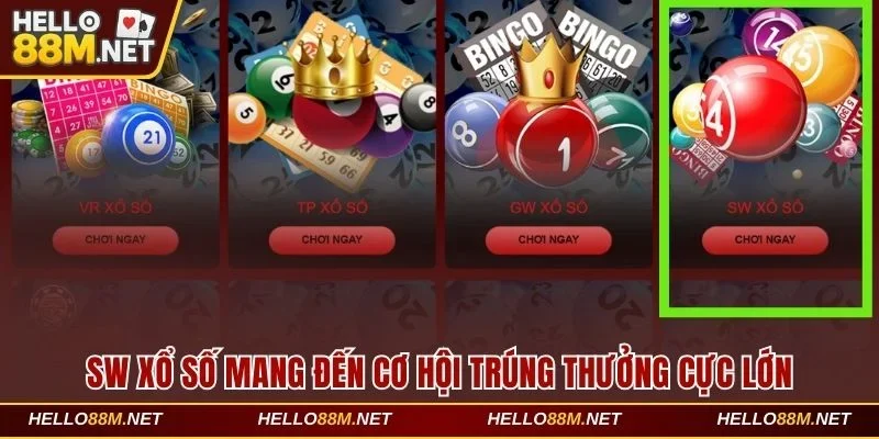 SW Xổ Số – Cơ Hội Trúng Thưởng Cực Lớn Tại Hello88